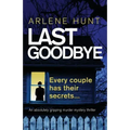 Last Goodbye: An absolutely gripping murder mystery thriller