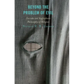 Beyond the Problem of Evil: Derrida and Anglophone Philosophy of Religion