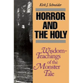 Horror and the Holy: Wisdom-Teachings of the Monster Tale