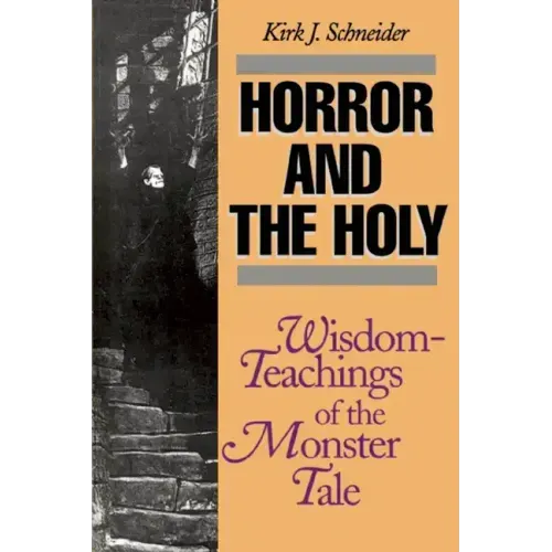 Horror and the Holy: Wisdom-Teachings of the Monster Tale