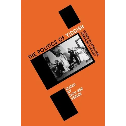 Politics of Yiddish: Studies in Language, Literature and Society