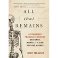 All That Remains: A Renowned Forensic Scientist on Death, Mortality, and Solving Crimes