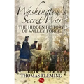Washington's Secret War: The Hidden History of Valley Forge