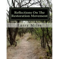 Reflections On The Restoration Movement: Short essays on personalities of the American Restoration Movement