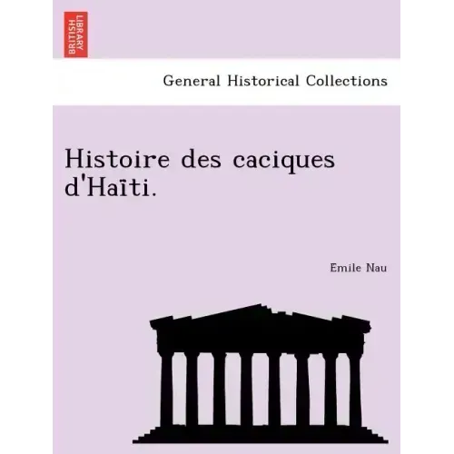 Histoire des caciques d'Haïti.