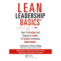 Lean Leadership Basics: How to Develop and Empower Leaders to Sustain Continuous Improvement