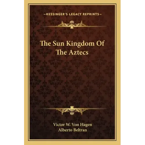 The Sun Kingdom of the Aztecs