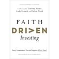 Faith Driven Investing: Every Investment Has an Impact--What's Yours?