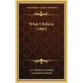 What I Believe (1885)