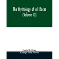 The Mythology of all races (Volume XI)