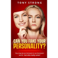 Can You Fake Your Personality?: You May be an Introvert in an Extrovert World - But Who Really Cares?