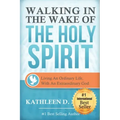 Walking in the Wake of the Holy Spirit: Living an Ordinary Life with an Extraordinary God!