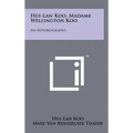 Hui-Lan Koo, Madame Wellington Koo: An Autobiography