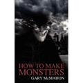 How to Make Monsters