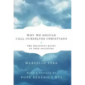 Why We Should Call Ourselves Christians: The Religious Roots of Free Societies