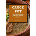 Crock Pot 2022: Easy and Delicious Low-Carb Recipes