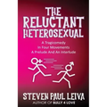 The Reluctant Heterosexual: A Tragicomedy in Four Movements A Prelude And An Interlude