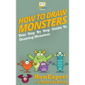 How To Draw Monsters: Your Step-By-Step Guide To Drawing Monsters