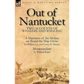 Out of Nantucket: Two Accounts of Whalers and Whaling