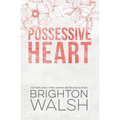 Possessive Heart Special Edition: A Brother's Best Friend Small Town Romance
