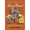 Dust Bowl Girls: The Inspiring Story of the Team That Barnstormed Its Way to Basketball Glory