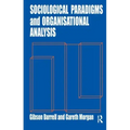 Sociological Paradigms and Organisational Analysis: Elements of the Sociology of Corporate Life