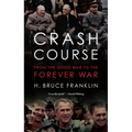 Crash Course: From the Good War to the Forever War