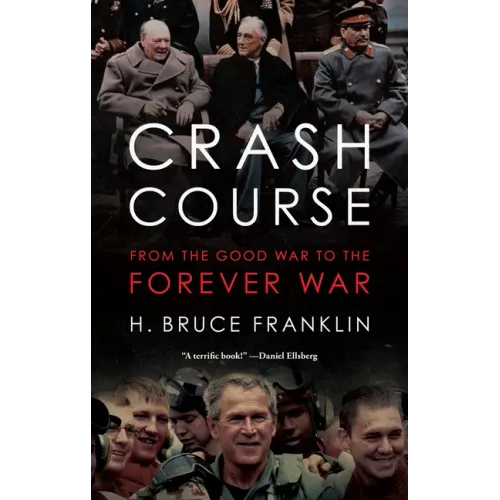 Crash Course: From the Good War to the Forever War