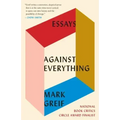 Against Everything: Essays