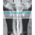 Foundation: Redefine Your Core, Conquer Back Pain, and Move with Confidence