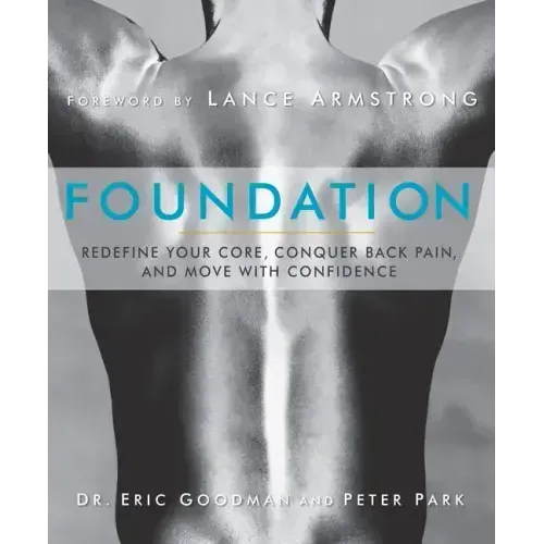 Foundation: Redefine Your Core, Conquer Back Pain, and Move with Confidence