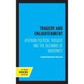 Tragedy and Enlightenment: Athenian Political Thought and the Dilemmas of Modernity Volume 4