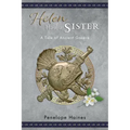 Helen Had A Sister: A Tale of Ancient Greece. (Previously published as Princess of Sparta.)