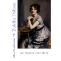 Zuleika Dobson: an Oxford love story