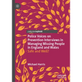 Police Voices on Prevention Interviews in Managing Missing People in England and Wales: Safe and Well?