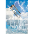 The Rapture and Return of The Lord Jesus Christ: Biblical Timeline Revealed