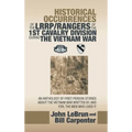 Historical Occurrences of the Lrrp/Rangers of the 1St Cavalry Division During the Vietnam War: An Anthology of First-Person Stories About the Vietnam