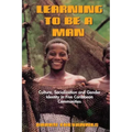 Learning to Be a Man: Culture, Socialization, and Gender Identity in Five Caribbean Communities