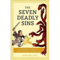 The Seven Deadly Sins: A Thomistic Guide to Vanquishing Vice and Sin