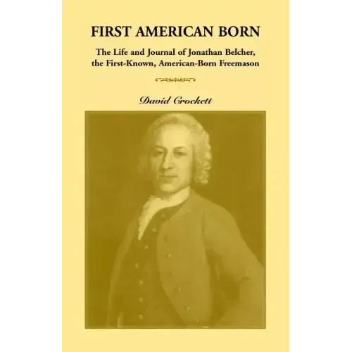 Journal of Jonathan Belcher, the First-Known, American-Born Freemason