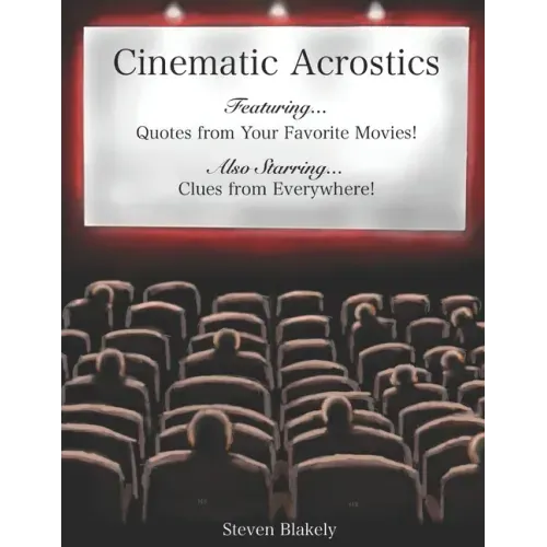 Cinematic Acrostics: Quotes from Your Favorite Movies and Clues from Everywhere
