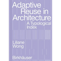 Adaptive Reuse in Architecture: A Typological Index