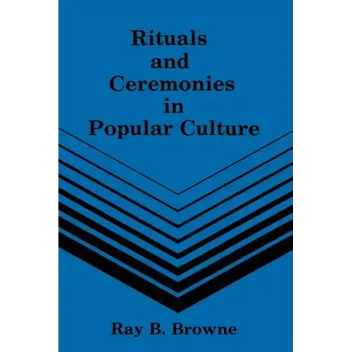 Rituals and Ceremonies in Popular Culture