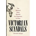 The Battered Body Beneath the Flagstones, and Other Victorian Scandals