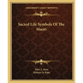 Sacred Life Symbols of the Maori