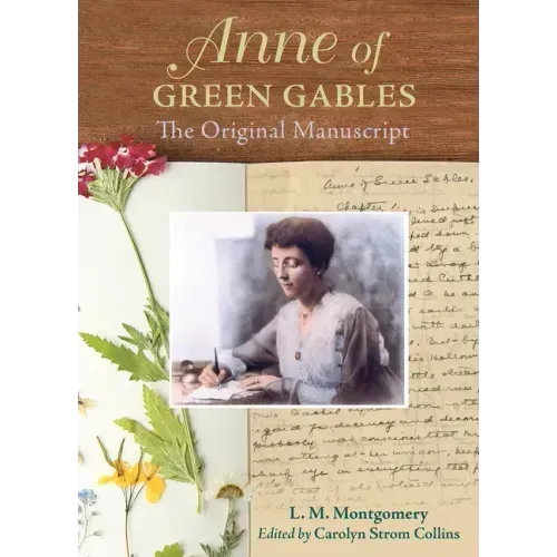 Anne of Green Gables: The Original Manuscript