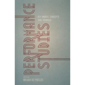 Performance Studies: Key Words, Concepts and Theories