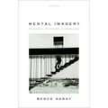 Mental Imagery: Philosophy, Psychology, Neuroscience