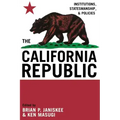 The California Republic: Institutions, Statesmanship, and Policies