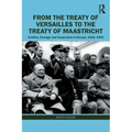 From the Treaty of Versailles to the Treaty of Maastricht: Conflict, Carnage and Cooperation in Europe, 1918 - 1993
